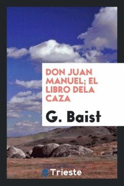 Don Juan Manuel; El Libro Dela Caza - Baist, G.