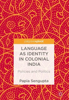 Language as Identity in Colonial India - Sengupta, Papia