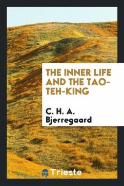 The Inner Life and the Tao-Teh-King - Bjerregaard, C. H. A.