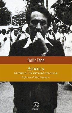 Africa. Storie di un inviato speciale - Fede, Emilio