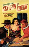 Six-Gun in Cheek (eBook, ePUB) Six-Gun in Cheek (eBook, ePUB)