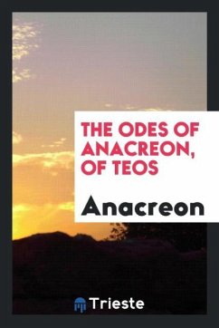 The Odes of Anacreon, of Teos - Anacreon