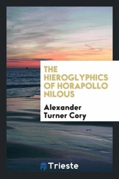 The Hieroglyphics of Horapollo Nilous - Cory, Alexander Turner