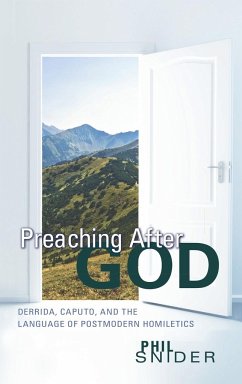 Preaching After God - Snider, Phil