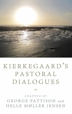 Kierkegaard's Pastoral Dialogues - Pattison, George; Jensen, Helle Moller