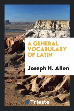 A General Vocabulary of Latin - Allen, Joseph H.