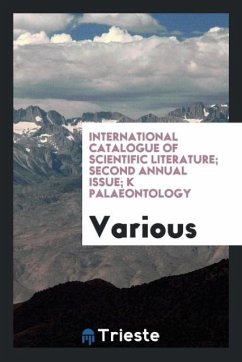 International Catalogue of Scientific Literature; Second Annual Issue; K Palaeontology - Various