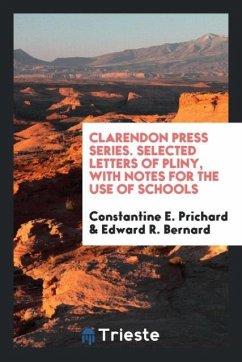 Clarendon Press Series. Selected Letters of Pliny, with Notes for the Use of Schools - Prichard, Constantine E.; Bernard, Edward R.