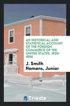 An Historical and Statistical Account of the Foreign Commerce of the United States, 1820-1856