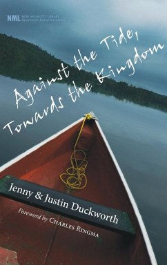 Against the Tide, Towards the Kingdom - Duckworth, Jenny; Duckworth, Justin