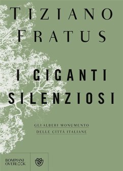 Cover I giganti silenziosi. Gli alberi monumento delle città italiane