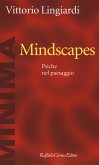 Mindscapes. Psiche nel paesaggio Mindscapes. Psiche nel paesaggio