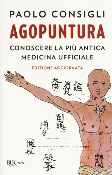 Agopuntura. Conoscere la più antica medicina ufficiale Agopuntura. Conoscere la più antica medicina ufficiale