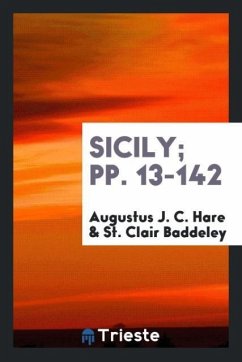 Sicily; pp. 13-142 - Hare, Augustus J. C.; Baddeley, St. Clair