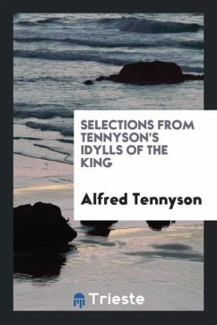 Selections from Tennyson's Idylls of the King - Tennyson, Alfred