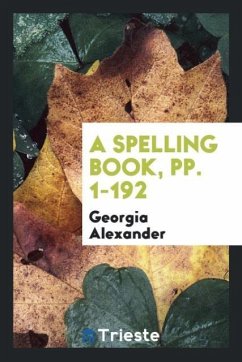 A Spelling Book, pp. 1-192