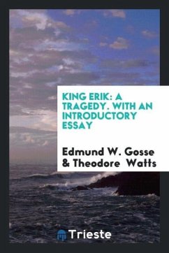 King Erik - Gosse, Edmund W.; Watts, Theodore
