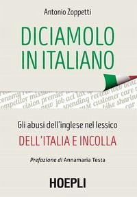 Cover Diciamolo in italiano. Gli abusi dell'inglese nel lessico dell'Italia e incolla