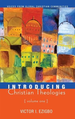 Introducing Christian Theologies, Volume One - Ezigbo, Victor I.