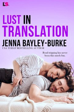 Lust in Translation (eBook, ePUB) - Bayley-Burke, Jenna