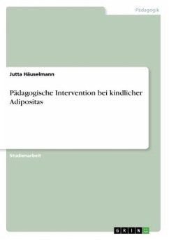 Pädagogische Intervention bei kindlicher Adipositas - Häuselmann, Jutta