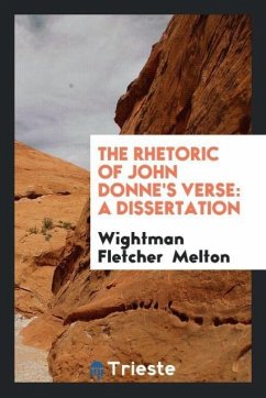 The Rhetoric of John Donne's Verse - Melton, Wightman Fletcher