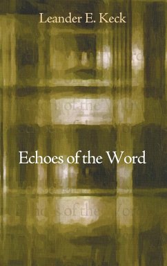 Echoes of the Word - Keck, Leander E.