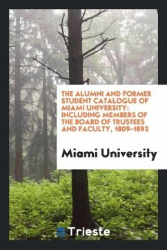 The Alumni and Former Student Catalogue of Miami University - University, Miami