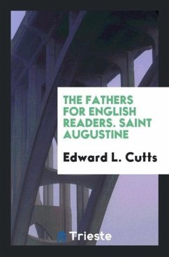 The Fathers for English Readers. Saint Augustine - Cutts, Edward L.