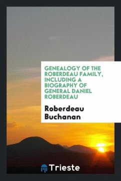 Genealogy of the Roberdeau Family, Including a Biography of General Daniel Roberdeau - Buchanan, Roberdeau