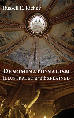 Denominationalism Illustrated and Explained