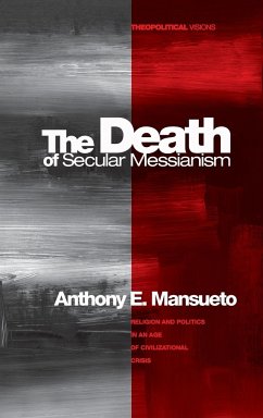 The Death of Secular Messianism - Mansueto, Anthony E.
