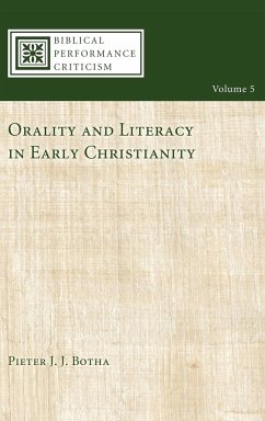 Orality and Literacy in Early Christianity - Botha, Pieter