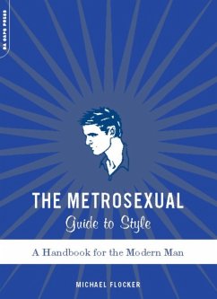 The Metrosexual Guide To Style (eBook, ePUB) - Flocker, Michael