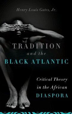Tradition and the Black Atlantic (eBook, ePUB) - Gates Jr, Henry Louis