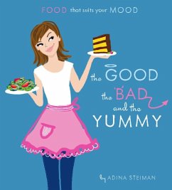 The Good, the Bad, and the Yummy (eBook, ePUB) - Steiman, Adina