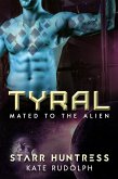 Tyral (Mated to the Alien, #2) (eBook, ePUB)