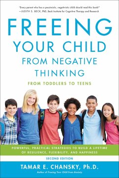 Freeing Your Child from Negative Thinking (eBook, ePUB) - Chansky, Tamar