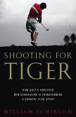 Shooting for Tiger (eBook, ePUB)