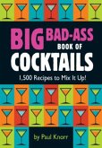 Big Bad-Ass Book of Cocktails (eBook, ePUB) Big Bad-Ass Book of Cocktails (eBook, ePUB)