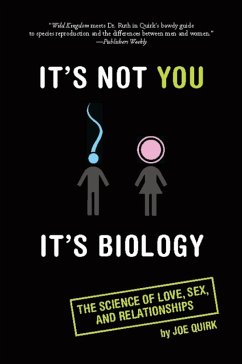 It's Not You, It's Biology. (eBook, ePUB) - Quirk, Joe