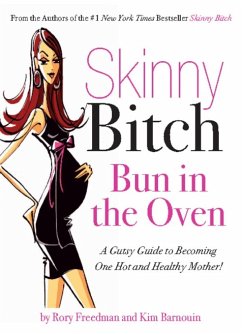 Skinny Bitch Bun in the Oven (eBook, ePUB) - Freedman, Rory; Barnouin, Kim
