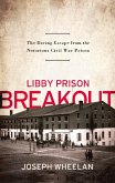 Libby Prison Breakout (eBook, ePUB)