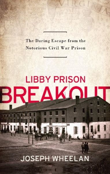 Libby Prison Breakout (eBook, ePUB) Libby Prison Breakout (eBook, ePUB)