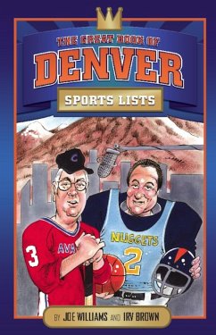 The Great Book of Denver Sports Lists (eBook, ePUB) - Brown, Irv; Williams, Joe
