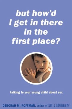 But How'd I Get In There In The First Place? (eBook, ePUB) - Roffman, Deborah