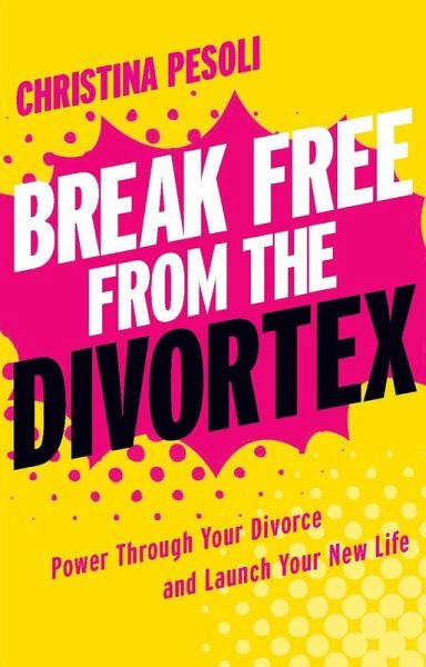 Break Free from the Divortex (eBook, ePUB) Break Free from the Divortex (eBook, ePUB)