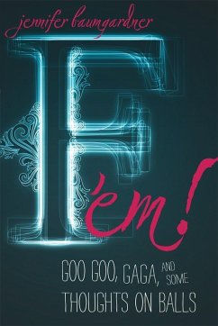 F 'em! (eBook, ePUB) - Baumgardner, Jennifer