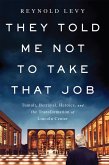 They Told Me Not to Take that Job (eBook, ePUB)