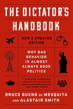 The Dictator's Handbook (eBook, ePUB) - Bueno De Mesquita, Bruce; Smith, Alastair